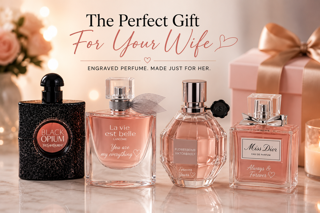 Engraved Perfume for Wife — She Will Keep This