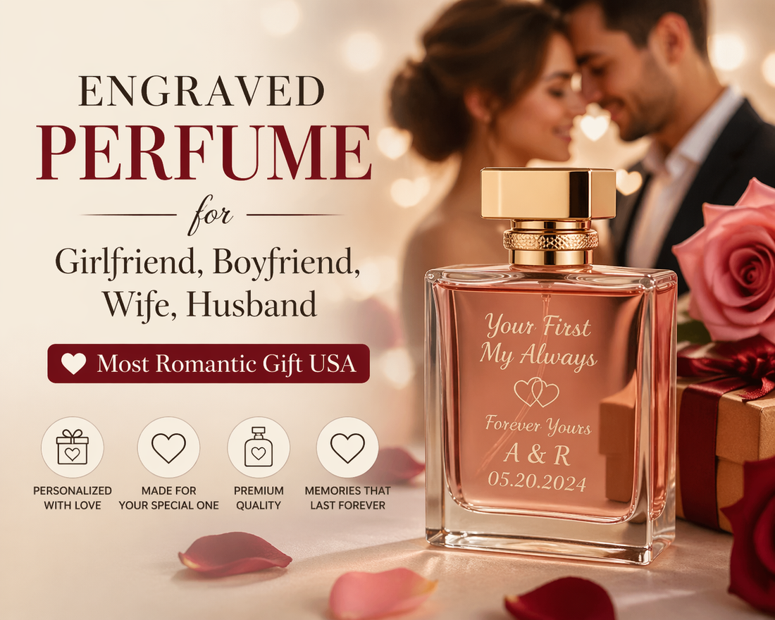 Engraved Perfume for Girlfriend, Boyfriend, Wife, Husband — Most Romantic Gift USA
